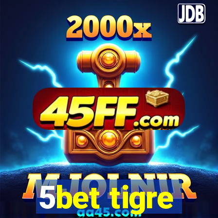 5bet tigre